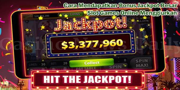 Cara Mudah Mendapatkan Jacpot Slot Game Online